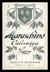 Etichetta «Maraschino Calceniga di Zara»; mm 130 x 85 (epoca italiana)